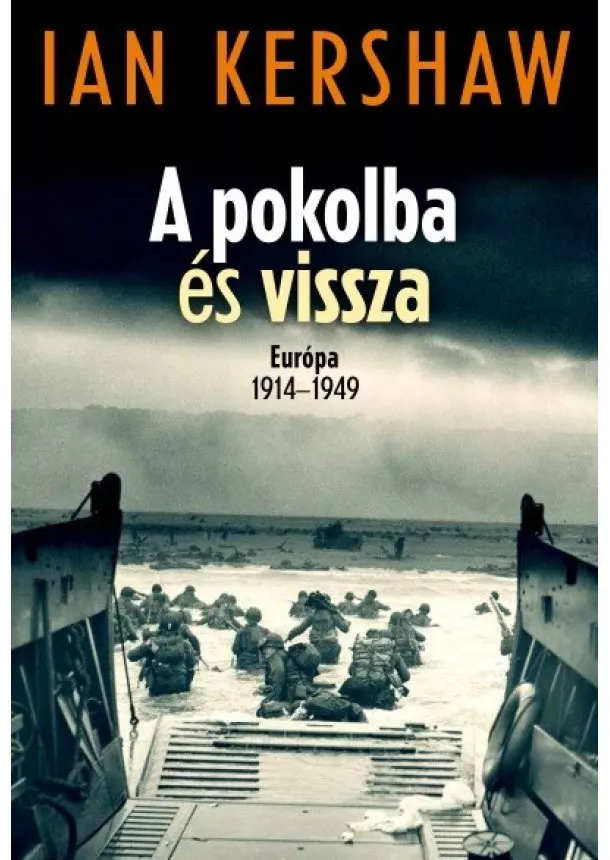 Ian Kershaw - A pokolba és vissza - Európa 1914-1949