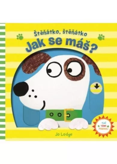 Štěňátko, štěňátko - Jak se máš?