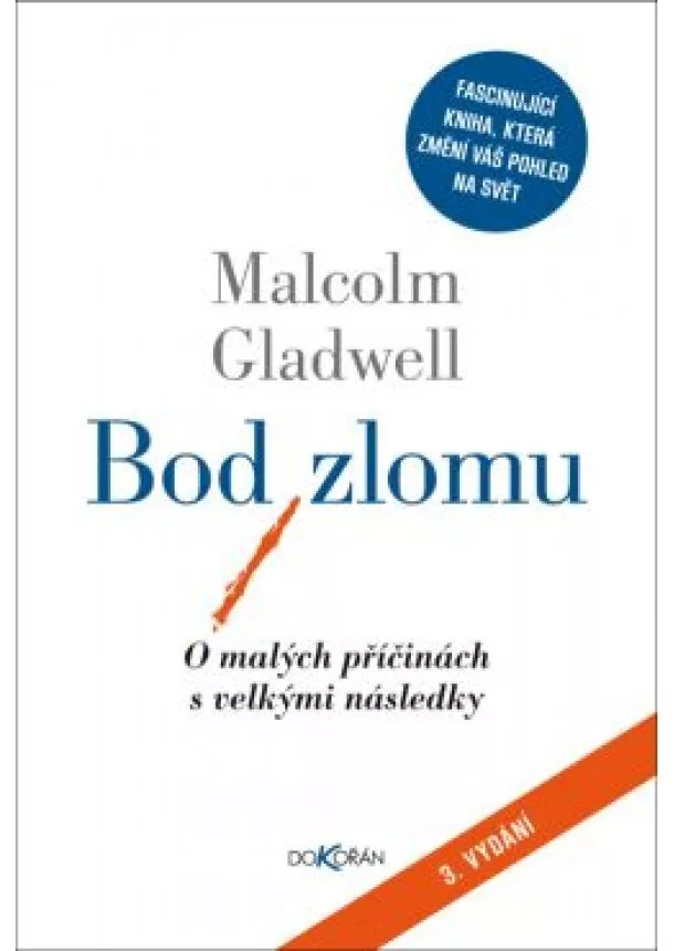 Malcolm Gladwell - Bod zlomu - o malých příčinách s velkými následky