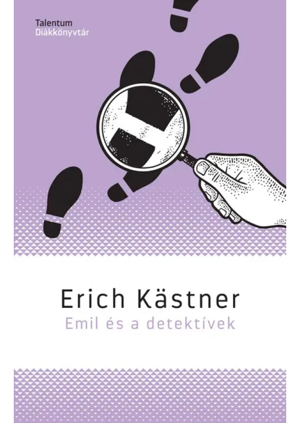 Erich Kastner - Emil és a detektívek - Talentum Diákkönyvtár