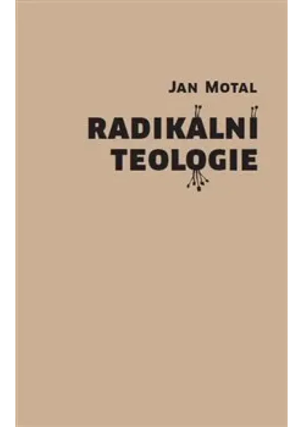 Jan Motal - Radikální teologie