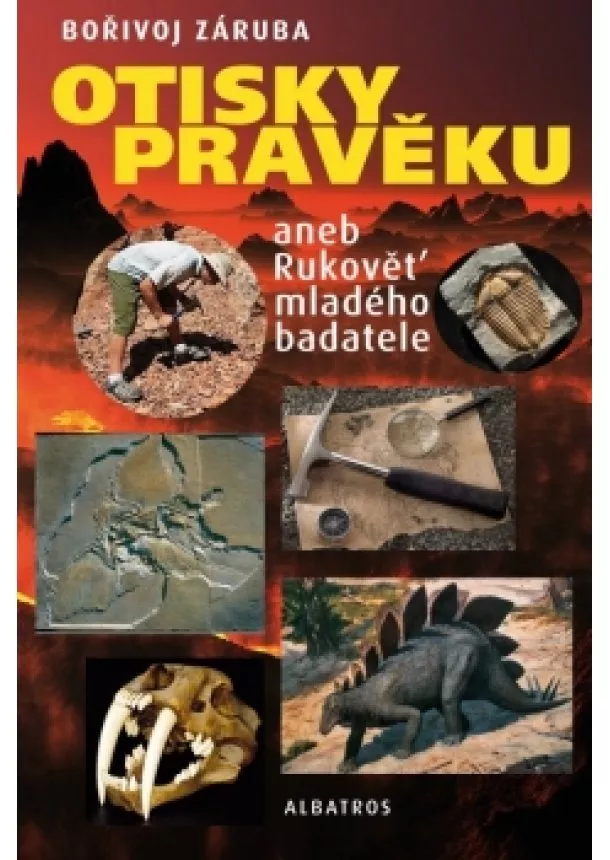 Bořivoj Záruba - Otisky pravěku aneb Rukověť mladého badatele