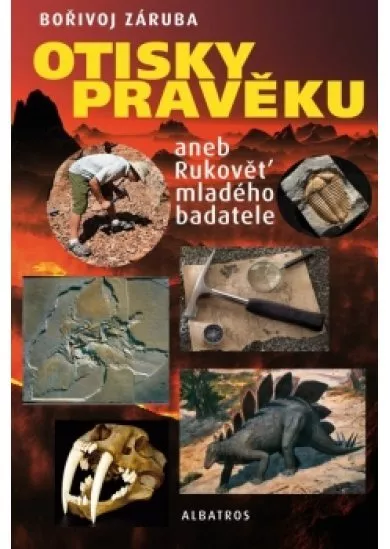 Otisky pravěku aneb Rukověť mladého badatele