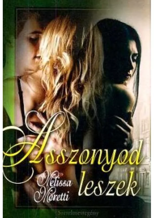 Melissa Moretti - Asszonyod leszek