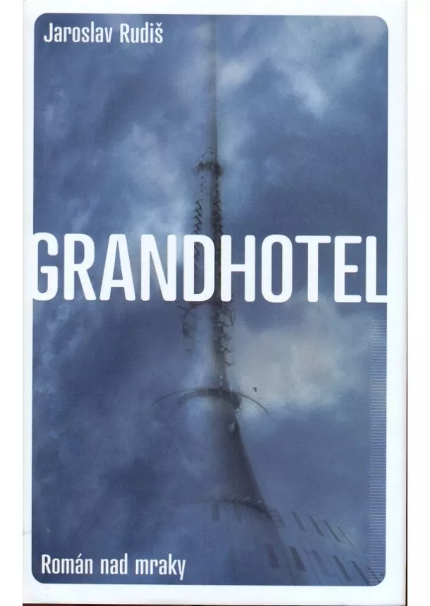 Jaroslav Rudiš - Grandhotel