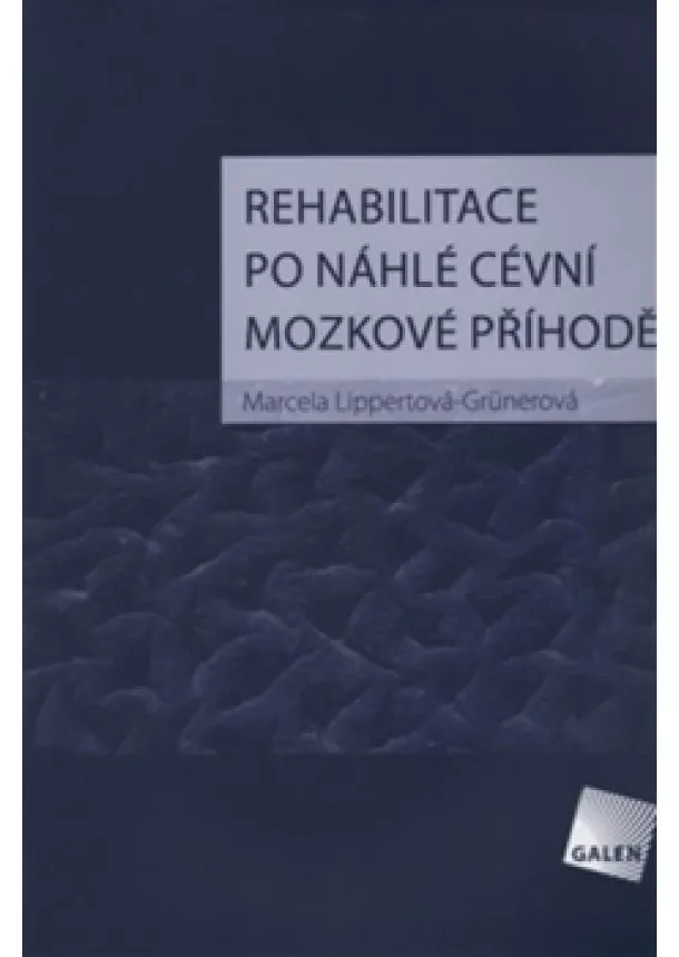 Marcela Lippertová-Grünerová - Rehabilitace po náhlé cévní mozkové příh