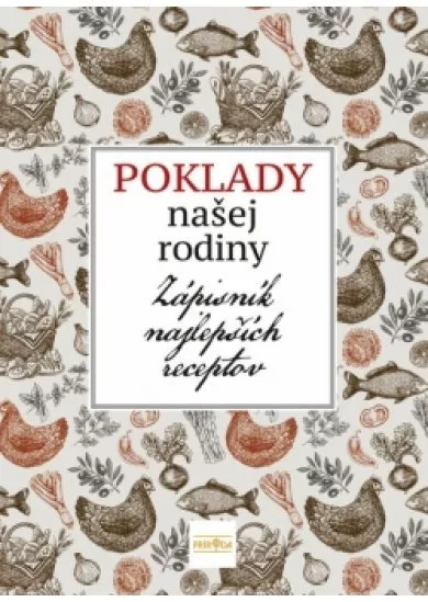 Poklady našej rodiny, zápisník najlepších receptov