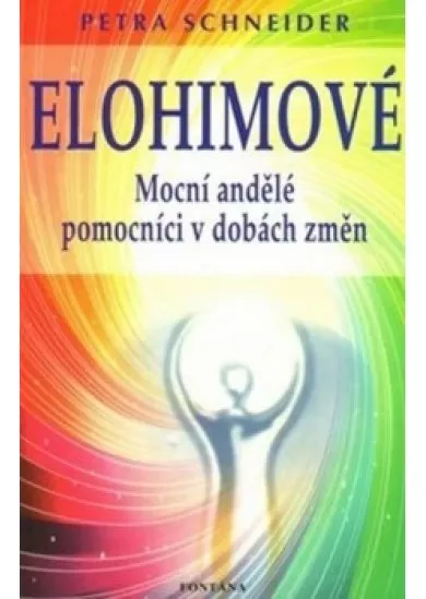 Elohimové - Mocní andělé pomocníci v dobách změn