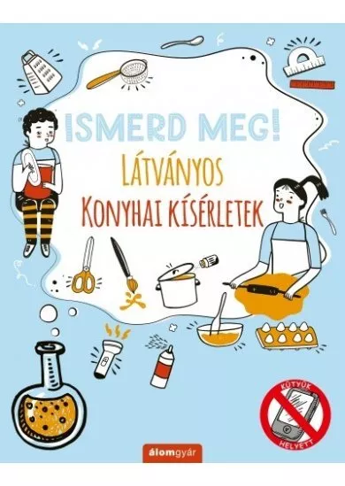 Ismerd meg! - Látványos konyhai kísérletek