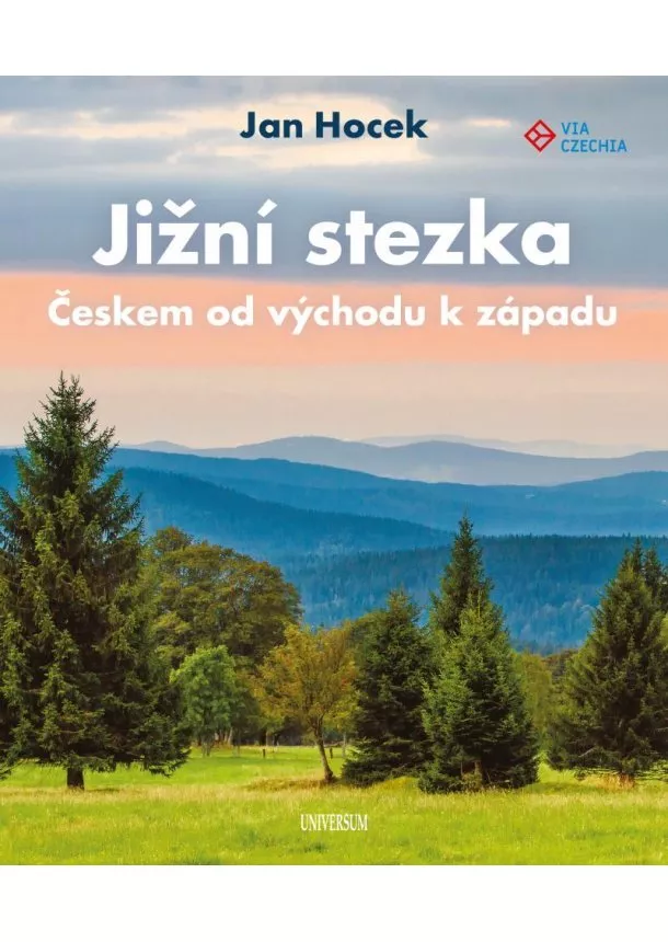 Jan Hocek - Jižní stezka Českem od východu k západu