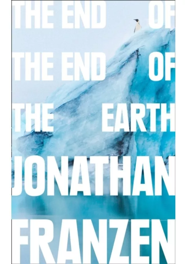 Jonathan Franzen - The End Of The End Of The Earth