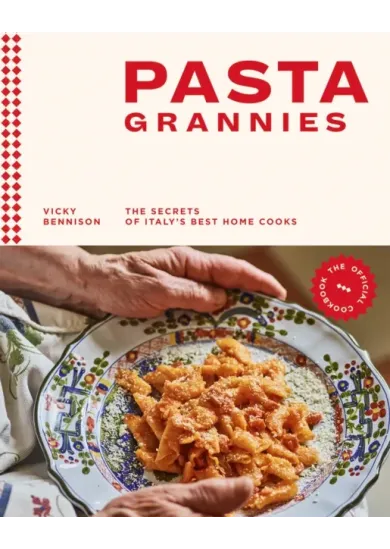 Pasta Grannies: The Official Cookbook