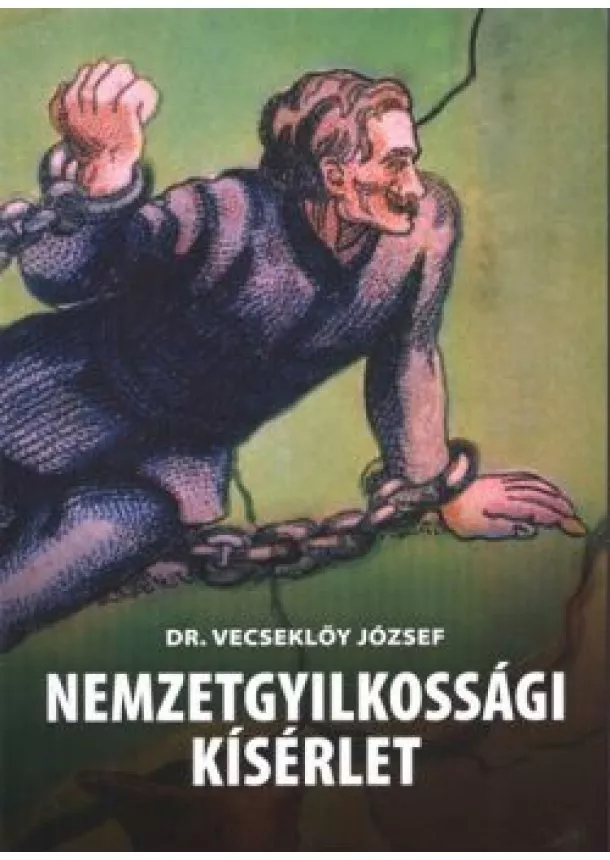 DR. VECSEKLŐY JÓZSEF - NEMZETGYILKOSSÁGI KÍSÉRLET