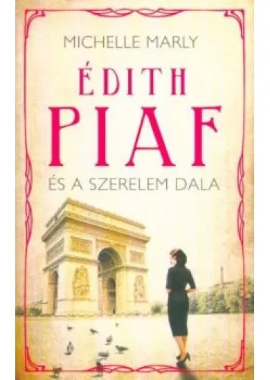 Édith Piaf és a szerelem dala