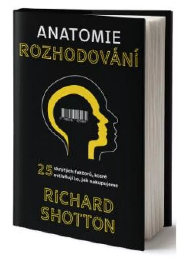 Richard Shotton - Anatomie rozhodování