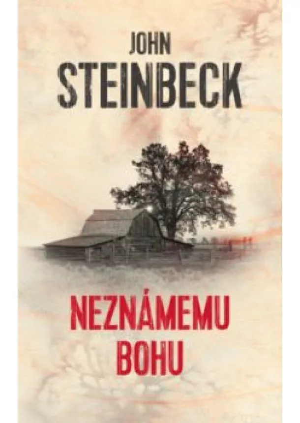 John Steinbeck - Neznámemu bohu