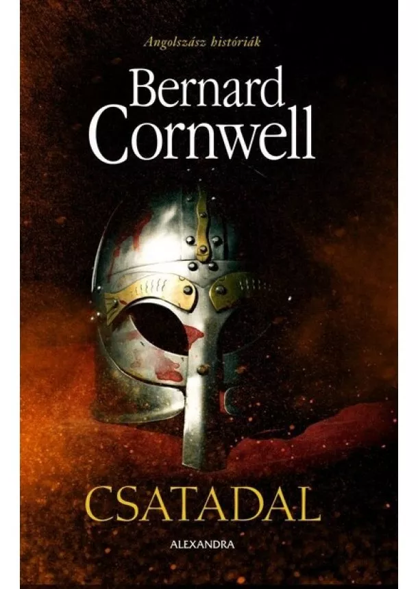 Bernard Cornwell - Csatadal - Angolszász históriák 4. (új kiadás)