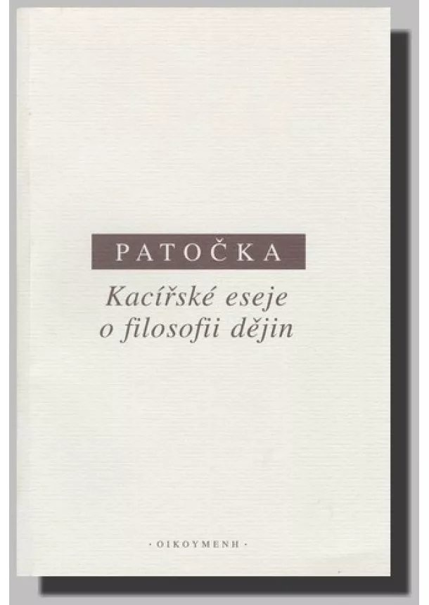 Jan Patočka - Kacířské eseje o filosofii dějin