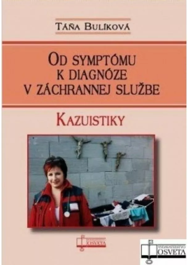 Táňa Bulíková - Od symptómu k diagnóze v záchrannej službe - Kazuistiky