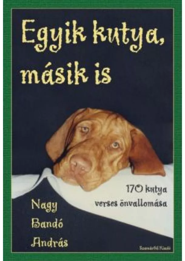 NAGY BANDÓ ANDRÁS - EGYIK KUTYA, MÁSIK IS