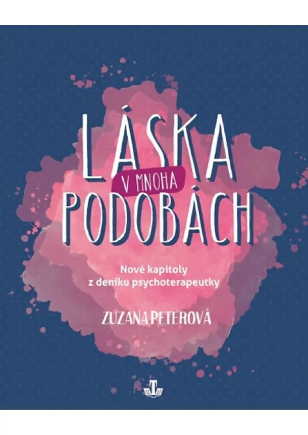 Zuzana Peterová - Láska v mnoha podobách - Nové kapitoly z deníku psychoterapeutky