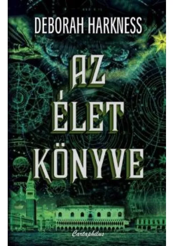 Deborah Harkness - Az élet könyve