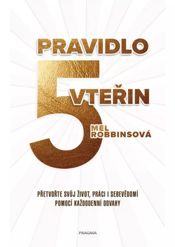 Mel Robbinsová - Pravidlo pěti vteřin