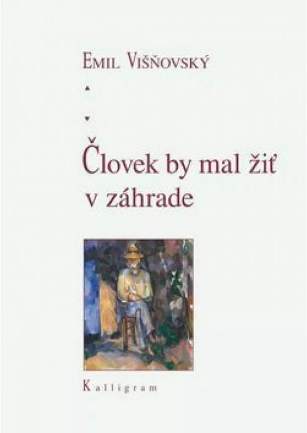 Emil Višňovský - Človek by mal žiť v záhrade