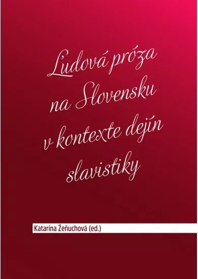 Ľudová próza na Slovensku v kontexte dejín slavistiky