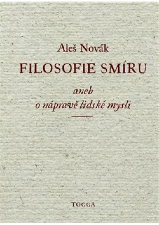 Aleš Novák - Filosofie smíru aneb o nápravě lidské mysli