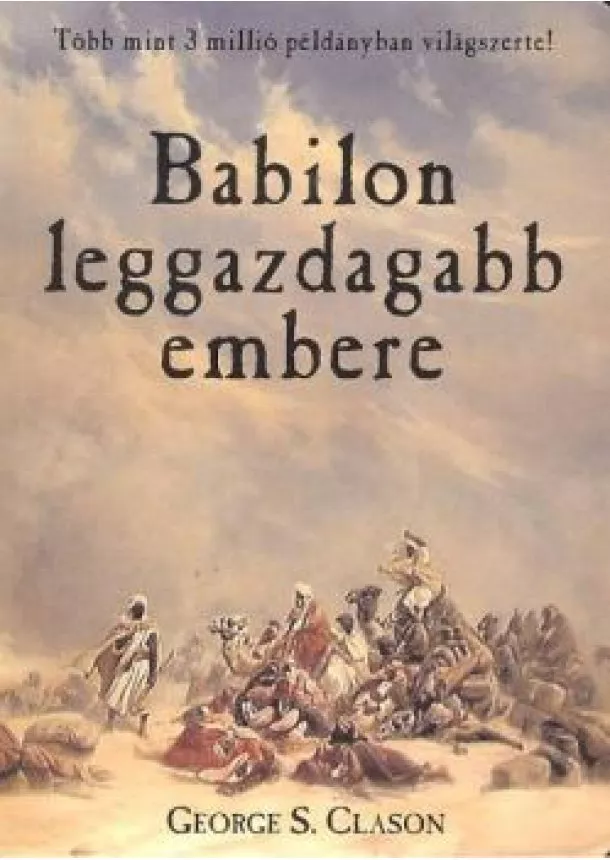 George S. Clason - BABILON LEGGAZDAGABB EMBERE