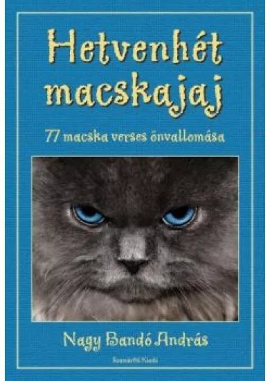 HETVENHÉT MACSKAJAJ /77 MACSKA VERSES ÖNVALLOMÁSA