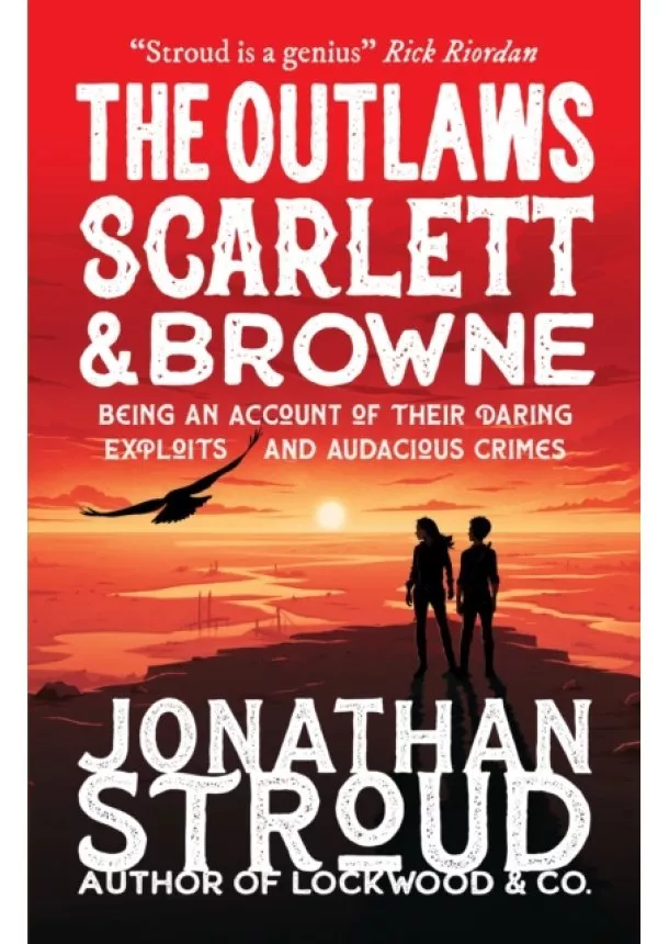 Jonathan Stroud - The Outlaws Scarlett and Browne