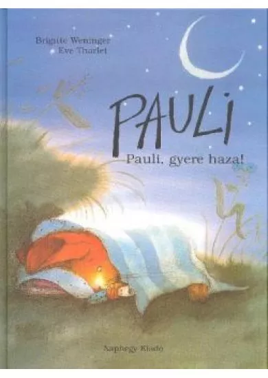 PAULI, GYERE HAZA!