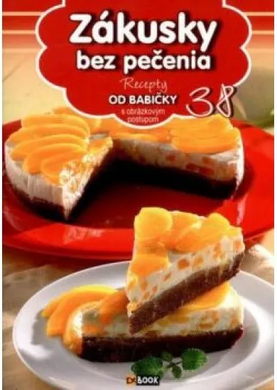 Zákusky bez pečenia 38. - Recepty bez pečenia