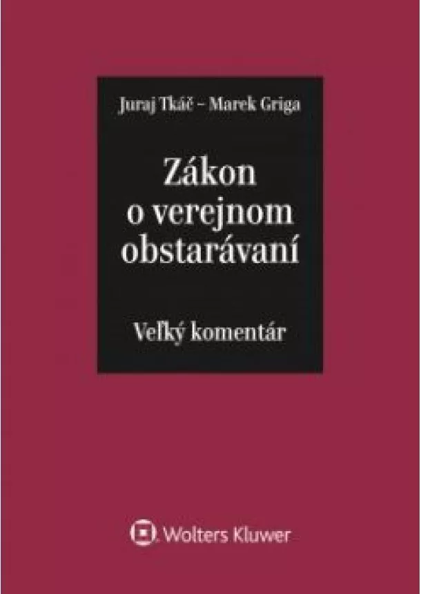 Juraj Tkáč - Marek Griga - Zákon o verejnom obstarávaní - Veľký komentár