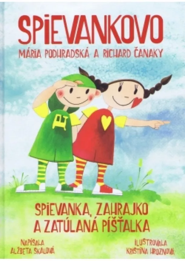 Alžbeta Skalová - Spievankovo: Spievanka, Zahrajko a zatúlaná Píšťalka