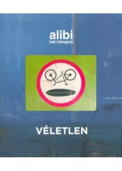 Alibi hat hónapra - Véletlen