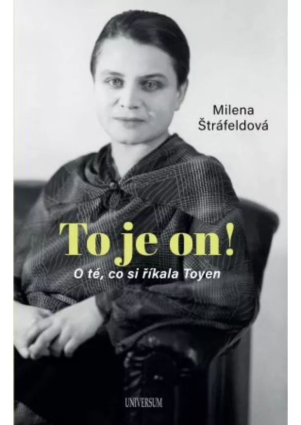 Milena Štráfeldová - To je on! O té, co si říkala Toyen