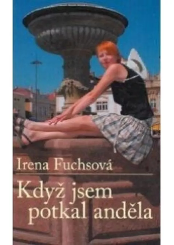 Irena Fuchsová - Když jsem potkal anděla