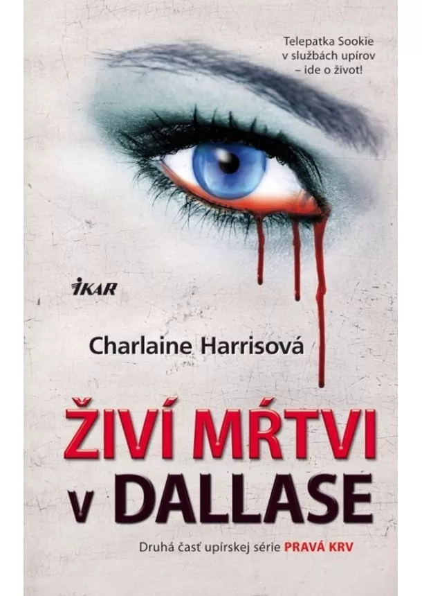 Charlaine Harrisová - Živí mŕtvi v Dallase (Pravá krv 2)