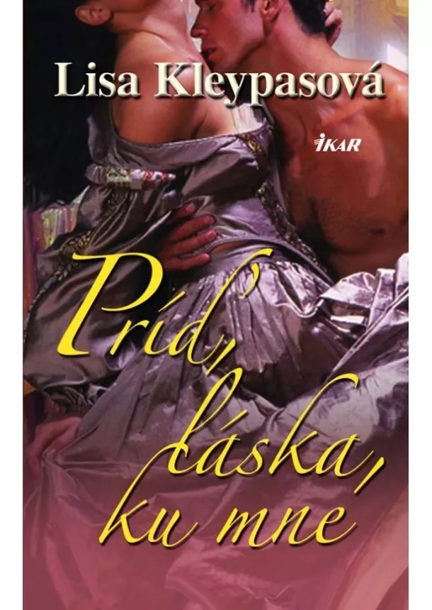 Lisa Kleypasová - Príď, láska, ku mne