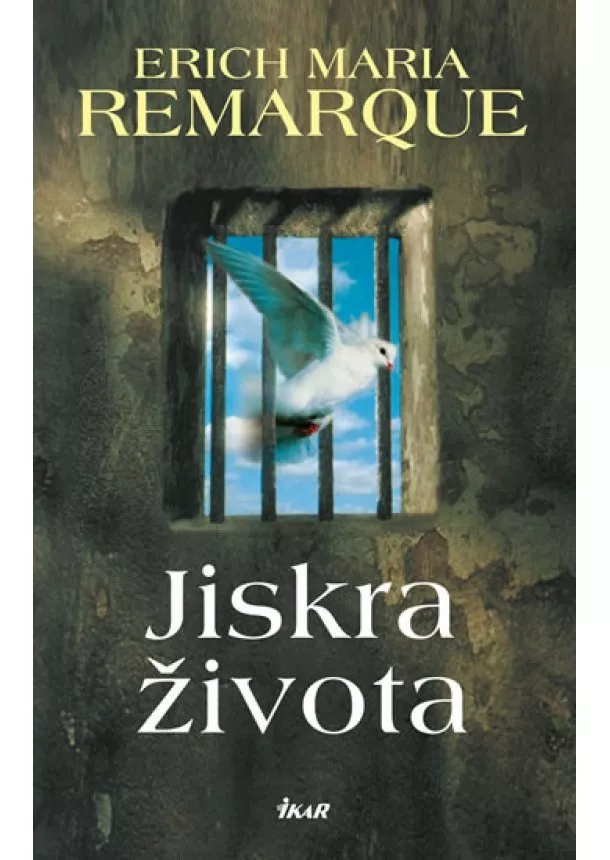 Erich Maria Remarque - Jiskra života - 3.vydání