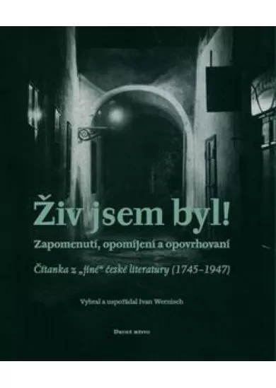 Živ jsem byl! - Zapomenutí, opomíjení a opovrhovaní