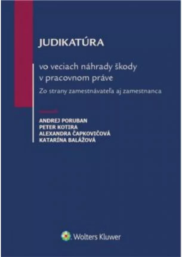 A. Poruban a kol. - Judikatúra vo veciach náhrady škody v pracovnom práve