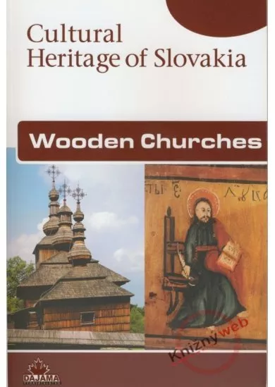 Wooden Churches - Cultural Heritage of Slovakia