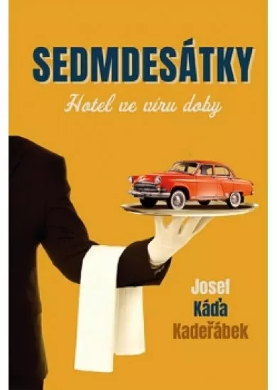 Sedmdesátky – Hotel ve víru doby