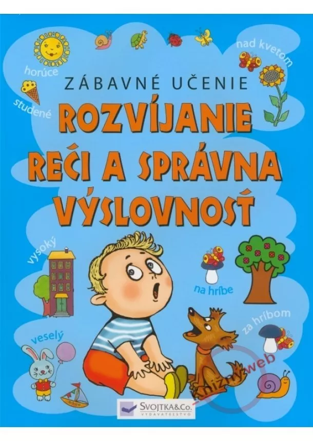 autor neuvedený - Rozvíjanie reči a správna výslovnosť - Zábavné učenie