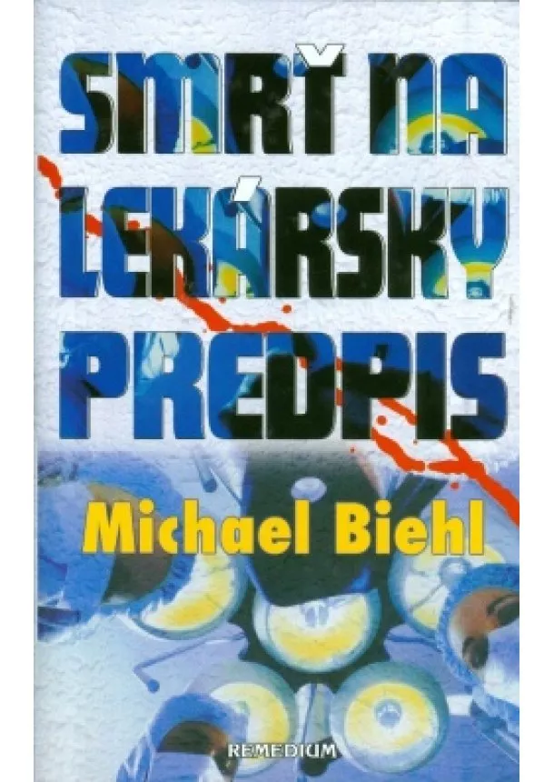 Michael Biehl - Smrť na lekársky predpis