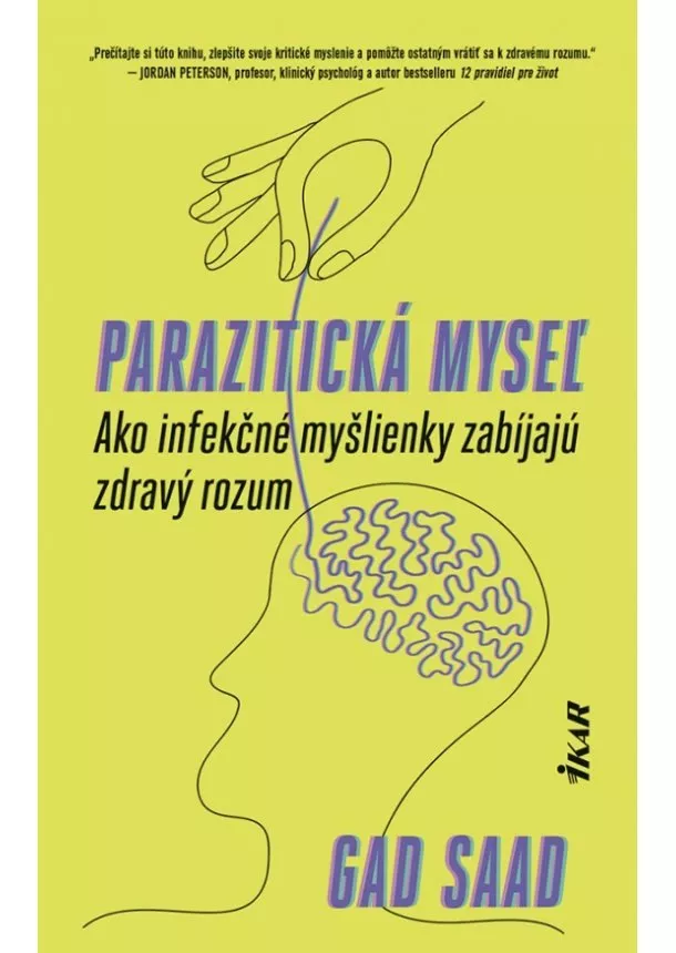 Gad Saad - Parazitická myseľ: Ako infekčné myšlienky zabíjajú zdravý rozum